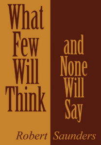 What Few Will Think and None Will Say